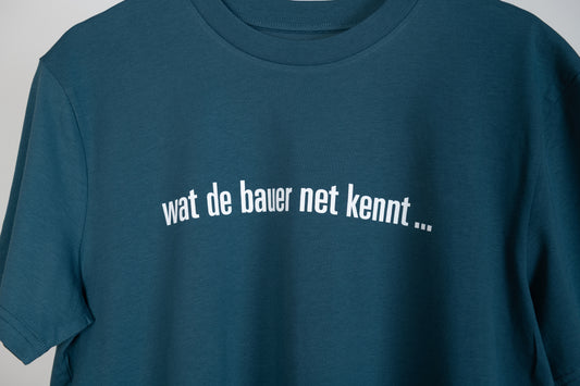 „wat de bauer net kennt ...“ Unisex T-Shirt