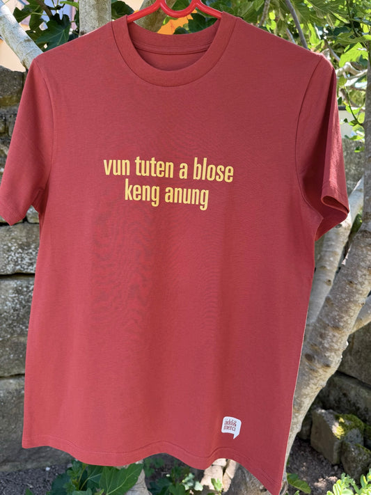 "vun tuten a blose keng anung" Unisex T-Shirt